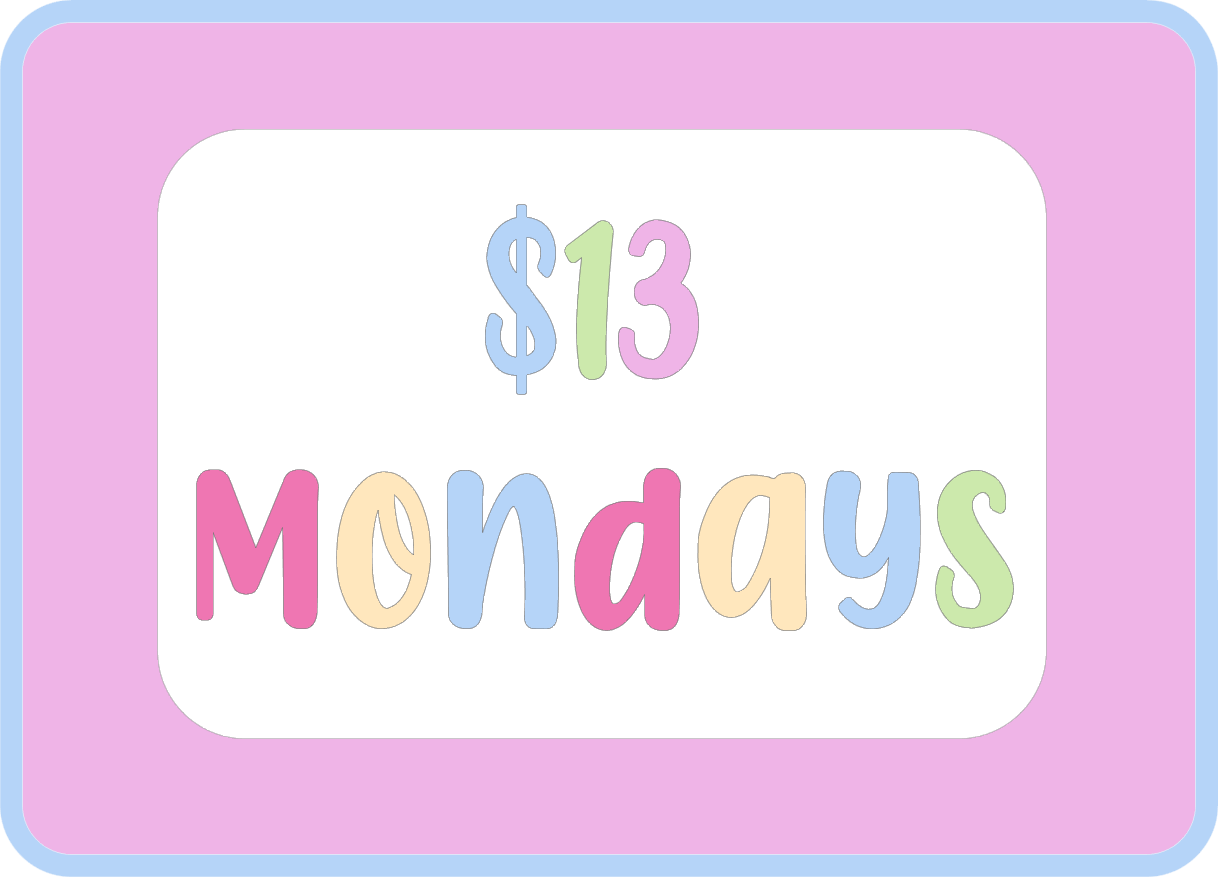 $13 Mondays!