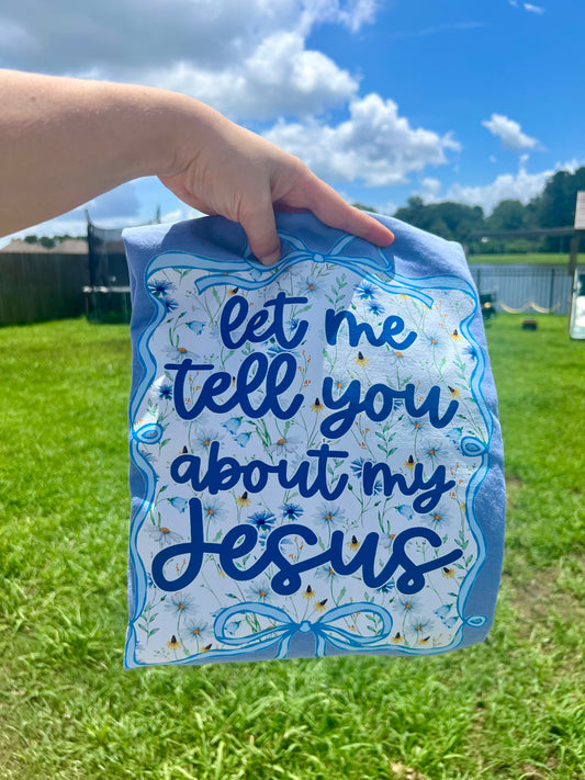 Let Me Tell You About My Jesus