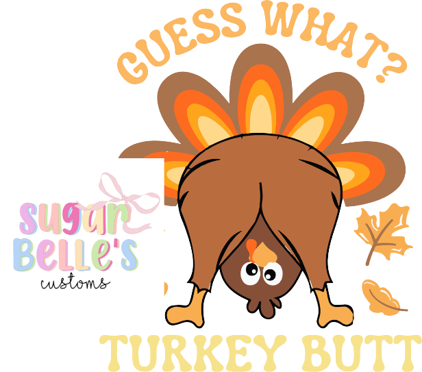 Guess What Turkey Butt