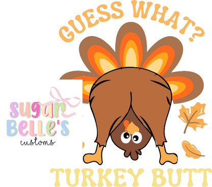Guess What Turkey Butt