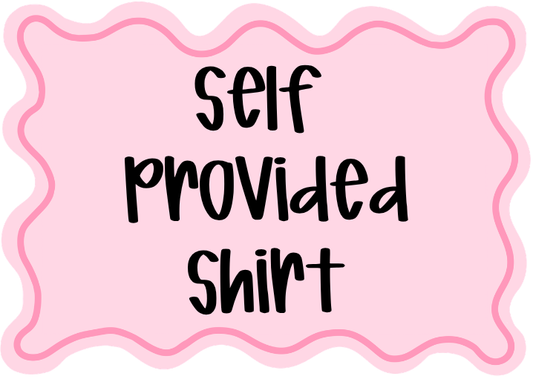 Transfer and press - SELF PROVIDED SHIRT