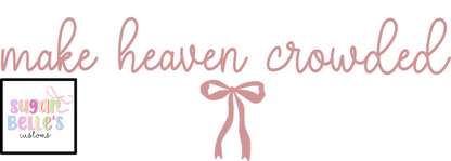 Make Heaven Crowded Bow